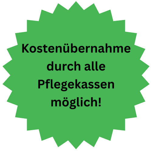 Kostenübernahme durch alle Pflegekassen Kostenübernahme durch alle Pflegekassen möglich